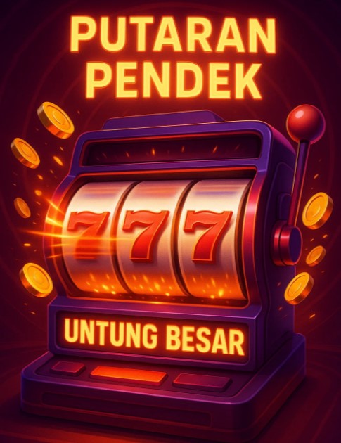 Slot Putaran Pendek Untung Besar